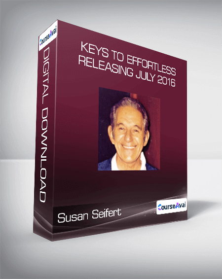 Susan Seifert - Keys to Effortless Releasing July 2016