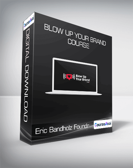 Eric Bandholz Foundr - Blow Up Your Brand Course