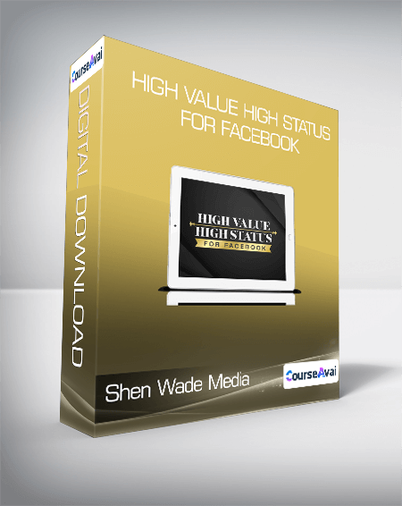 Shen Wade Media - High Value High Status for Facebook