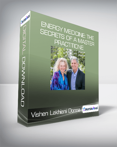 Vishen Lakhiani & Donna Eden - Energy Medicine: The Secrets of a Master Practitione