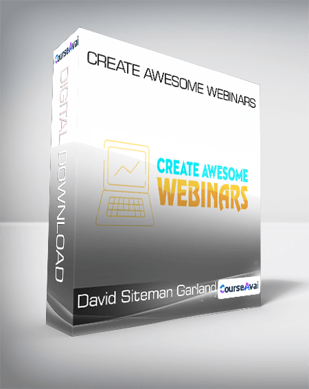 David Siteman Garland - Create Awesome Webinars