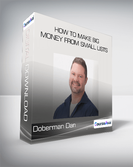 Doberman Dan - How To Make Big Money From Small Lists