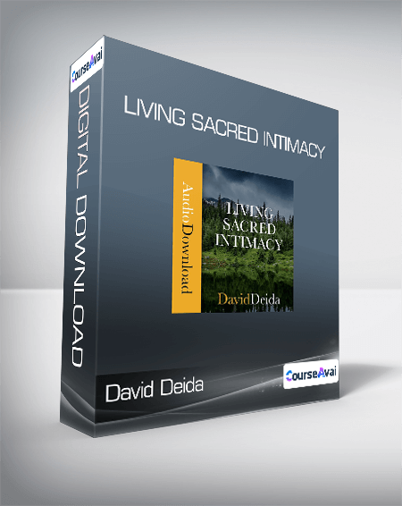 David Deida - Living Sacred Intimacy