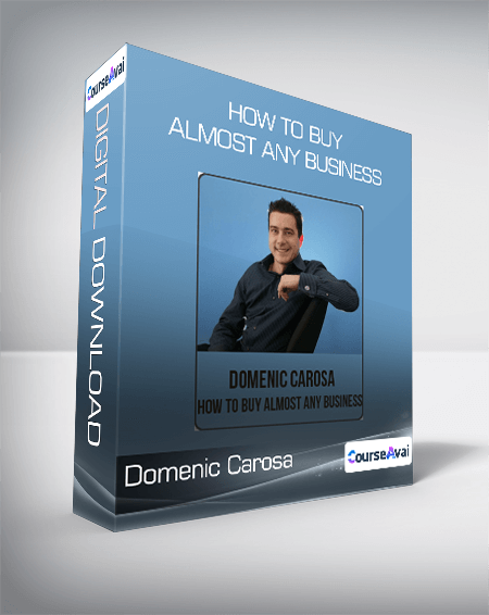 Domenic Carosa - How to Buy Almost Any Business