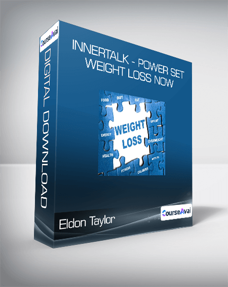 Eldon Taylor - InnerTalk - Power Set Weight Loss Now