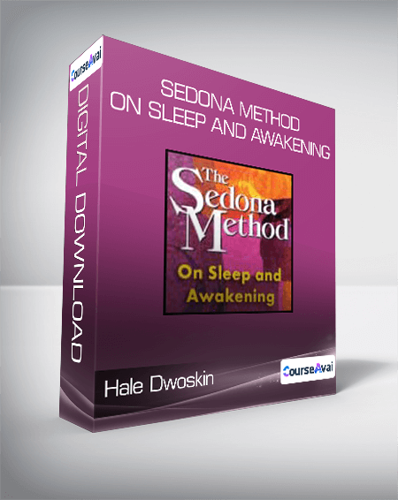 Hale Dwoskin - Sedona Method - On Sleep and Awakening