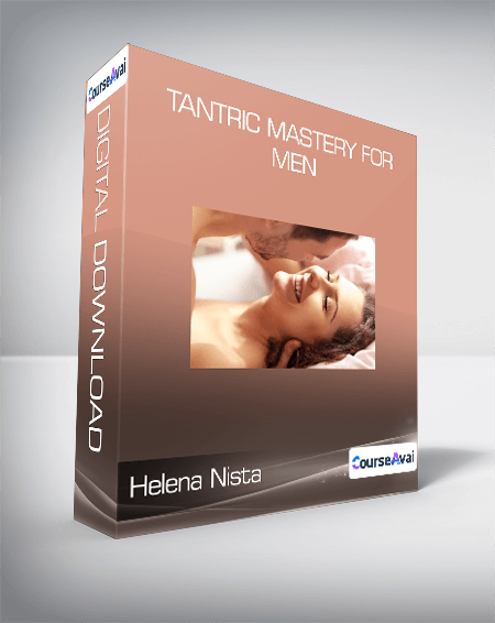 Helena Nista - Tantric Mastery for Men