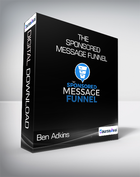 Ben Adkins - The Sponsored Message Funnel