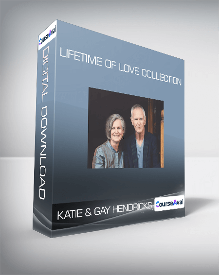 Katie & Gay Hendricks - Lifetime Of Love Collection