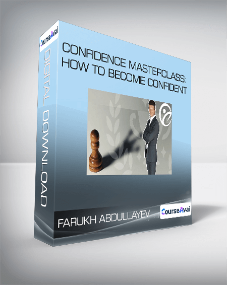 Farukh Abdullayev - Confidence Masterclass: How to Become Confident