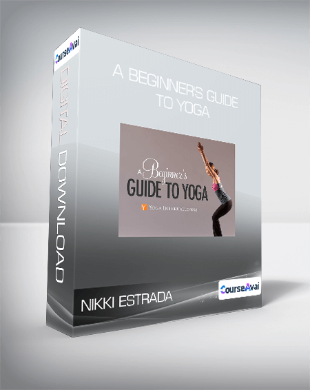 Nikki Estrada - A Beginner's Guide to Yoga