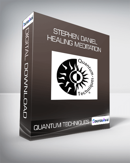 Quantum Techniques - Stephen Daniel - Healing Meditation