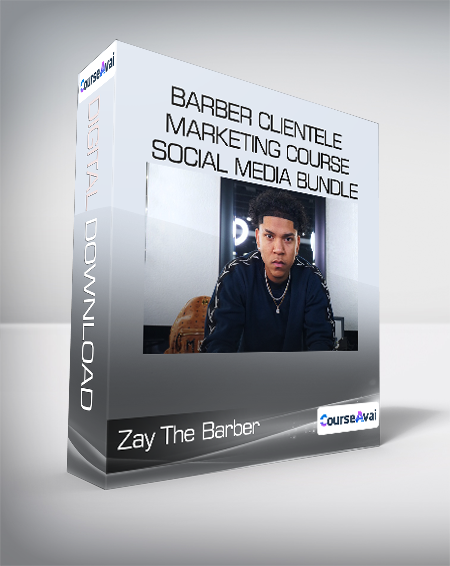 Zay The Barber Academy - Barber Clientele Marketing Course + Social Media Bundle