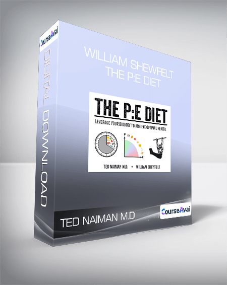 Ted Naiman M.D - William Shewfelt - The P:E Diet