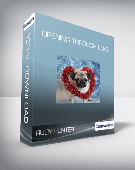 Rudy Hunter - Opening Through LOVE