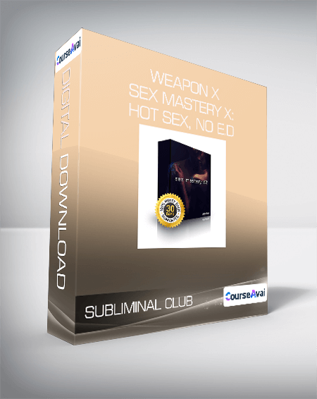 Subliminal Club - Weapon X - Sex Mastery X: Hot Sex