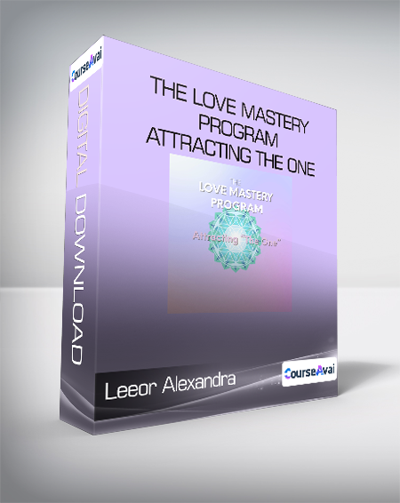 Leeor Alexandra - The Love Mastery Program Attracting The One