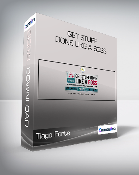 Tiago Forte - Get Stuff Done Like a Boss