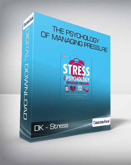 DK - Stress - The Psychology of Managing Pressure