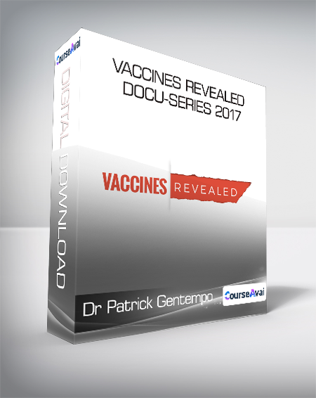 Dr Patrick Gentempo - Vaccines Revealed Docu-Series 2017