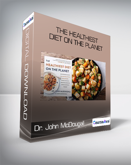 Dr. John McDougall - The Healthiest Diet on the Planet