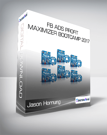 Jason Hornung - FB Ads Profit Maximizer Bootcamp 2017