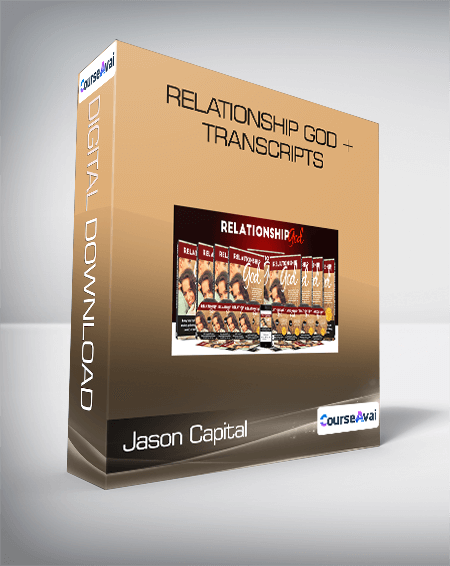 Jason Capital - Relationship God + Transcripts