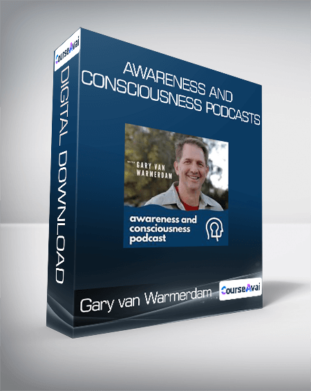 Gary van Warmerdam - Awareness and Consciousness Podcasts