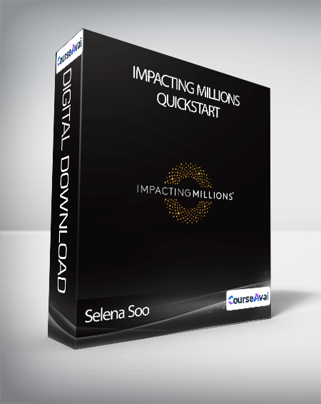 Selena Soo - Impacting Millions Quickstart