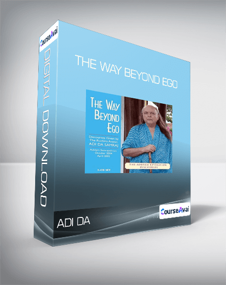 Adi Da - The Way Beyond Ego