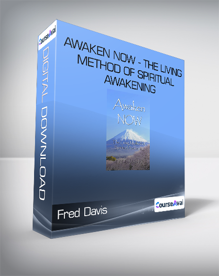 Fred Davis - Awaken NOW - The Living Method of Spiritual Awakening