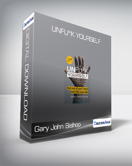 Gary John Bishop - Unfu*k Yourself