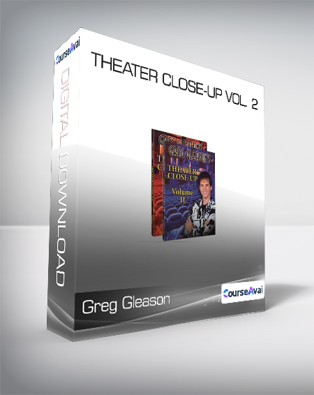 Greg Gleason - Theater Close-up Vol. 2