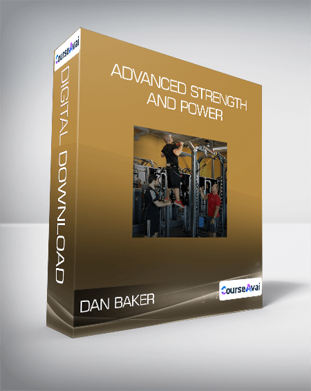 Dan Baker - Advanced Strength and Power