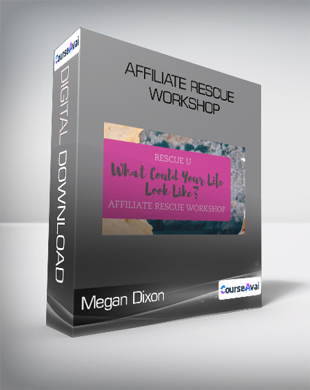 Megan Dixon - Affiliate Rescue Workshop