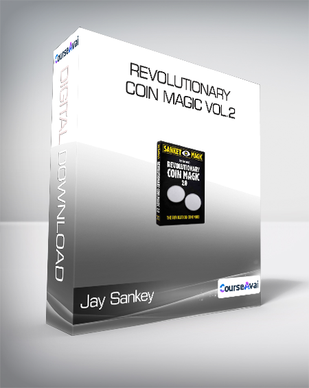 Jay Sankey - Revolutionary Coin Magic Vol.2