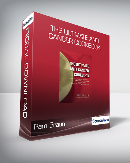 Pam Braun - The Ultimate Anti-Cancer Cookbook