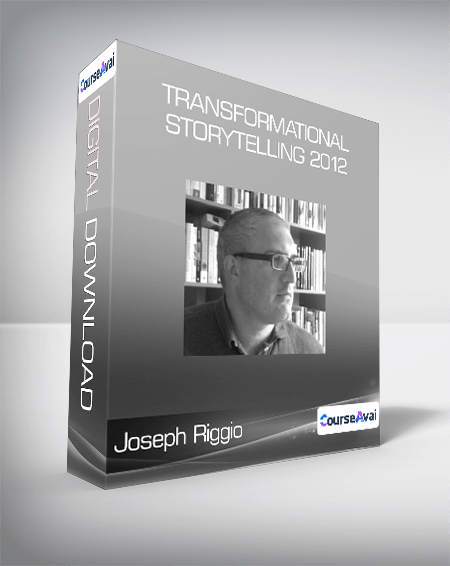 Joseph Riggio - TRANSFORMATIONAL STORYTELLING 2012