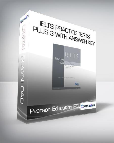 Pearson Education ESL - IELTS Practice Tests Plus 3 with Answer Key