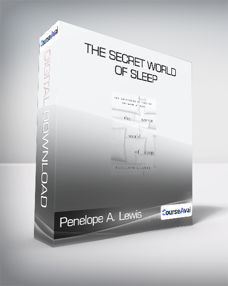 Penelope A. Lewis - The Secret World of Sleep