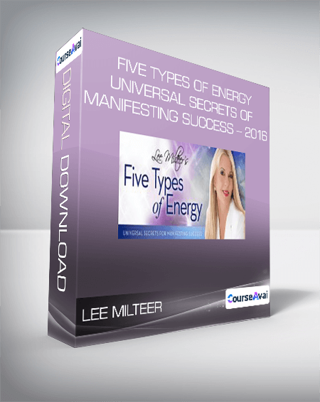 Lee Milteer - Five Types of Energy Universal Secrets of Manifesting Success - 2016