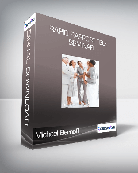 Michael Bernoff - Rapid Rapport Tele-Seminar