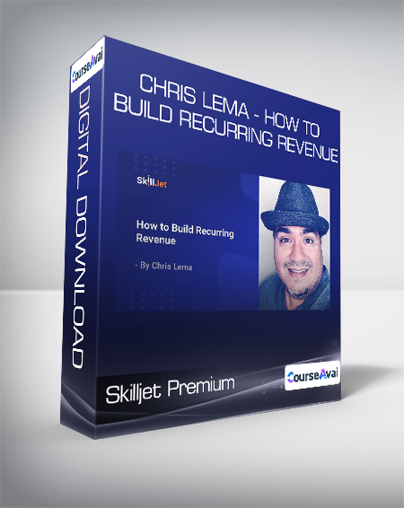 Skilljet Premium - Chris Lema - How to Build Recurring Revenue