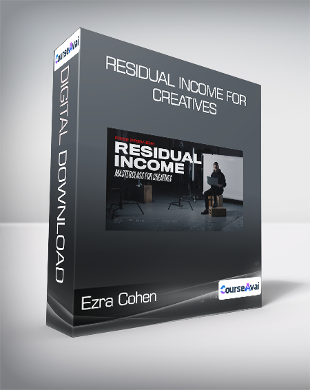 Ezra Cohen - Residual Income For Creatives