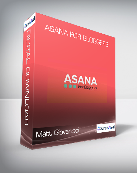 Matt Giovanisci - Asana For Bloggers