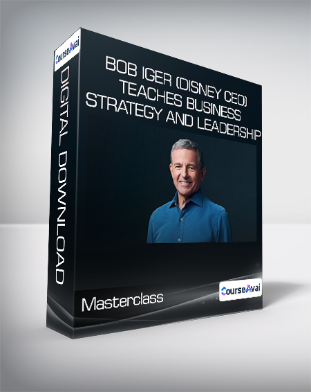 Masterclass - Bob Iger (Disney CEO) Teaches Business Strategy and Leadership