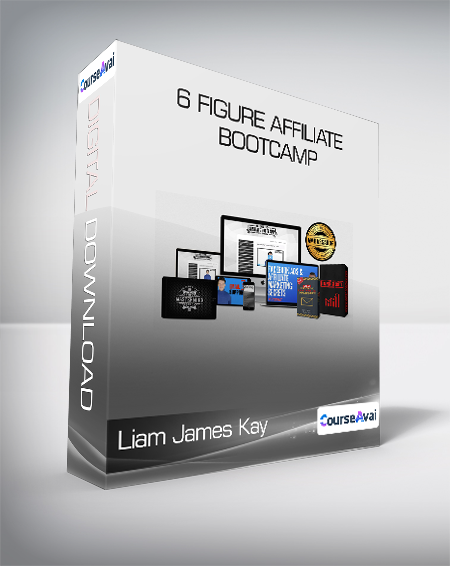 Liam James Kay - 6 Figure Affiliate Bootcamp