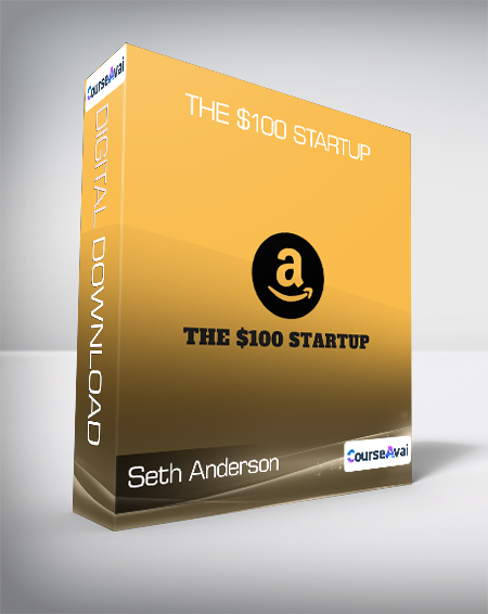 Seth Anderson - The $100 Startup