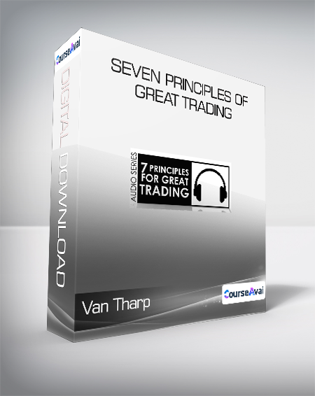 Van Tharp - Seven Principles of Great Trading