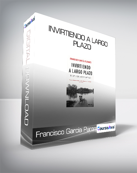 Francisco Garcia Parames - Invirtiendo a largo plazo